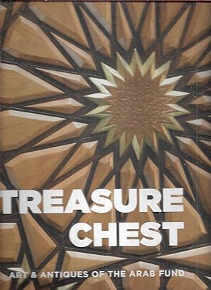 TREASURE CHEST. ART & ANTIQUES OF THE ARAB FUND