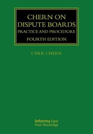 Image du vendeur pour Chern on Dispute Boards : Practice and Procedure mis en vente par GreatBookPrices