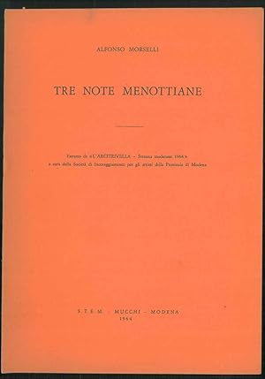 Tre note menottiane. Estratto da "L'Arcitrivella - Strenna modenese 1964" a cura della Società di...