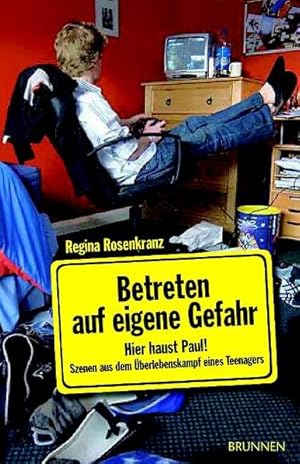 Bild des Verkufers fr Betreten auf eigene Gefahr: Hier haust Paul! Szenen aus dem berlebenskampf eines Teenagers. zum Verkauf von Antiquariat Armebooks