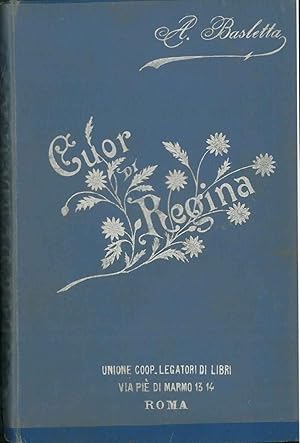 Cuor di regina. Libro per le giovinette italiane.