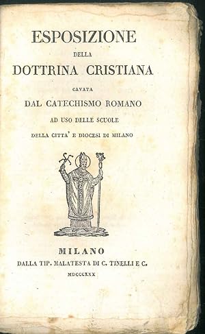 Esposizione della dottrina cristiana cavata dal catechismo romano ad uso delle scuole della città...