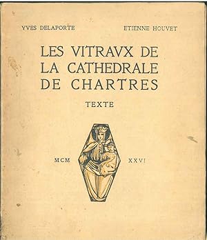 Les vitraux de la cathédrale de Chartres. Histoire et description par l'l'abbé Y. Delaporte