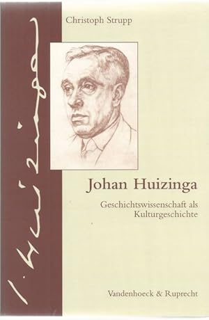 Bild des Verkufers fr Johan Huizinga. Geschichtswissenschaft als Kulturgeschichte, zum Verkauf von nika-books, art & crafts GbR