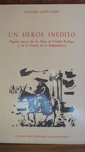 Imagen del vendedor de UN HROE INDITO. Pginas nuevas de los Sitios de Ciudad Rodrigo y de la Guerra de la Independencia. a la venta por LIBRERA ROBESPIERRE