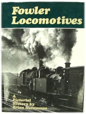 Bild des Verkufers fr Fowler Locomotives: A Pictorial History zum Verkauf von PsychoBabel & Skoob Books
