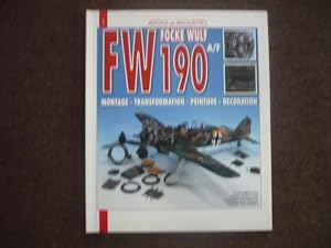 Focke Wulf FW 190A/F - Montage, transformation, peinture, décoration