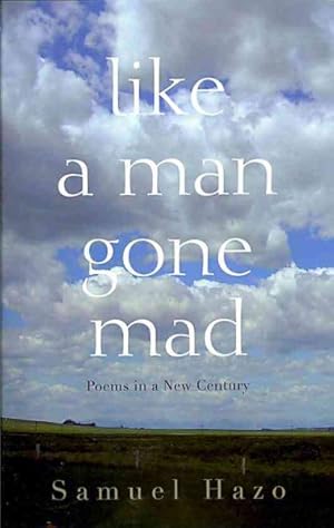 Bild des Verkufers fr Like a Man Gone Mad : Poems in a New Century zum Verkauf von GreatBookPrices