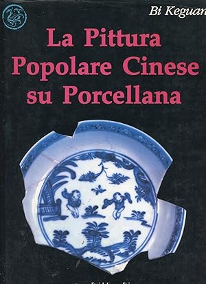 Bild des Verkufers fr La Pittura Popolare Cinese su Porcellana zum Verkauf von Studio Bibliografico Marini