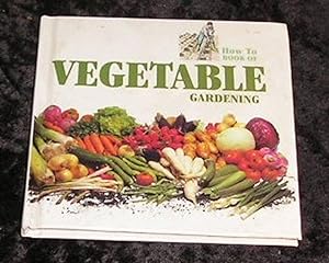 Bild des Verkufers fr How to Book of Vegetable Gardening zum Verkauf von Yare Books