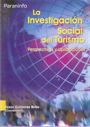 Immagine del venditore per La investigacin Social del Turismo. Perspectivas y Aplicaciones venduto da SOSTIENE PEREIRA