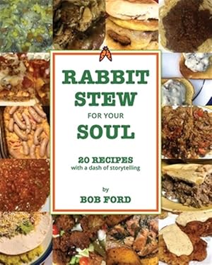 Seller image for Rabbit Stew for Your Soul: 20 Recipes with a Dash of Storytelling for sale by GreatBookPrices