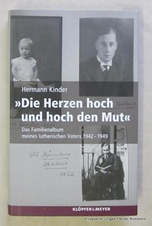 Seller image for Die Herzen hoch und hoch den Mut". Das Familienalbum meines lutherischen Vaters 1942-1949. Tbingen, Klpfer & Meyer, 2018. Mit fotografischen Abbildungen. 169 S., 2 Bl. Or.-Pp. mit Schutzumschlag. (ISBN 9783863514785). for sale by Jrgen Patzer