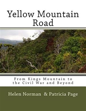 Imagen del vendedor de Yellow Mountain Road : From Kings Mountain to the Civil War and Beyond a la venta por GreatBookPrices