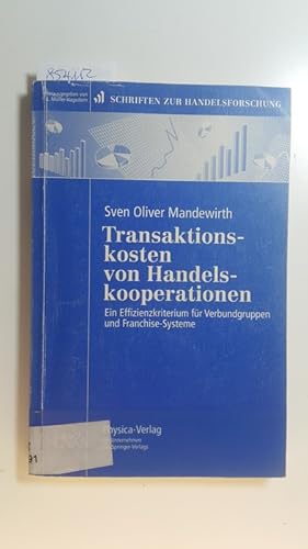 Immagine del venditore per Transaktionskosten von Handelskooperationen : Ein Effizienzkriterium fr Verbundgruppen und Franchise-Systeme venduto da Gebrauchtbcherlogistik  H.J. Lauterbach