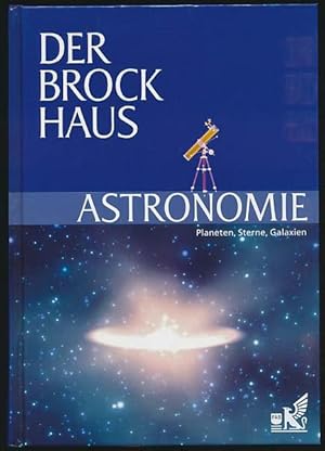 Der Brockhaus. Astronomie. Planeten, Sterne, Galaxien.