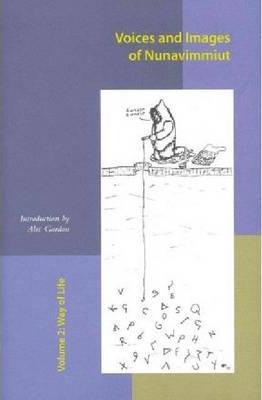 Image du vendeur pour Voices and Images of Nunavimmiut, Volume 2: Way of Life mis en vente par Book Bunker USA