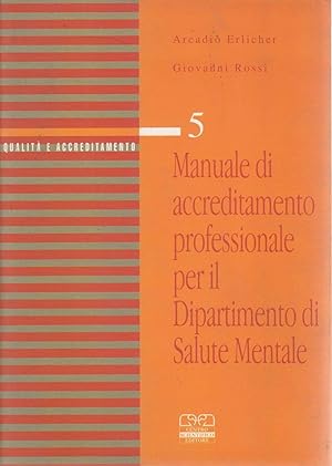 Immagine del venditore per Manuale di accreditamento professionale per il dipartimento di salute mentale venduto da Laboratorio del libro