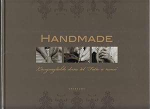 Seller image for Handmade. L'ineguagliabile classe del Fatto a mano. for sale by Laboratorio del libro