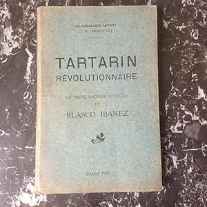 TARTARIN révolutionnaire .La triste histoire de BLASCO IBANEZ.