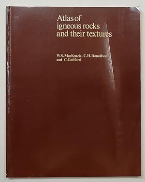 Imagen del vendedor de Atlas of igneous Rocks and their Textures. (Atlas Erstarrungsgestein / Eruptivgestein / Magmagestein). a la venta por Antiquariat Martin Barbian & Grund GbR