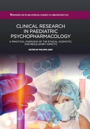 Seller image for Clinical Research in Paediatric Psychopharmacology : A Practical Overview of the Ethical, Scientific, and Regulatory Aspects for sale by GreatBookPrices