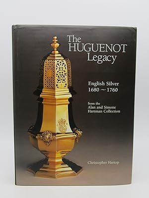 The Huguenot Legacy: English Silver 1680-1760 from the Alan and Simone Hartman Collection