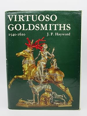 Virtuoso Goldsmiths and the Triumph of Mannerism 1540-1620