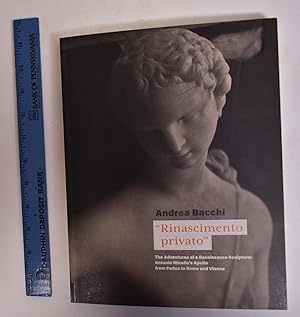 Immagine del venditore per Rinascimento Privato": The Adventures of a Renaissance Sculpture: Antonio Minello's Apollo from Padua to Rome and Vienna venduto da Mullen Books, ABAA