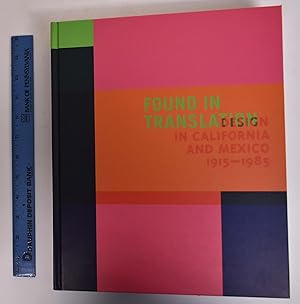 Seller image for Found in Translation: Design in Caliornia and Mexico, 1915-1985 for sale by Mullen Books, ABAA