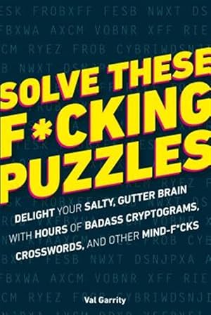 Imagen del vendedor de Solve These F*cking Puzzles a la venta por GreatBookPrices