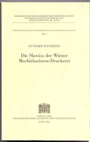 Die Slavica der Wiener Mechitharisten-Druckerei. Ein Beitrag zur Wiener Druck- und zur österreich...