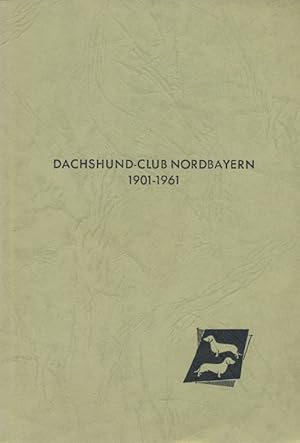 Dachshund-Club Nordbayern 1901-1961.