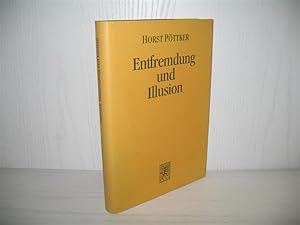 Bild des Verkufers fr Entfremdung und Illusion: Soziales Handeln in der Moderne. Die Einheit der Gesellschaftswissenschaften: Band 95; zum Verkauf von buecheria, Einzelunternehmen