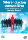 DIFERENCIACIÓN COMPETITIVA. BASES ESTRATÉGICAS PARA EMPRESAS DE ÉXITO