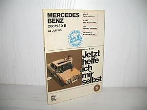 Mercedes-Benz 200 / 230 E ab Juli `80. Unter Mitarb. von Wolfgang Schmarbeck; Jetzt helfe ich mir...