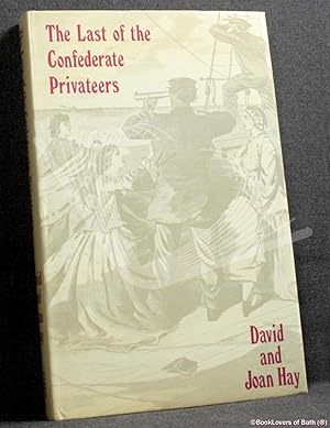 Bild des Verkufers fr The Last of the Confederate Privateers zum Verkauf von BookLovers of Bath