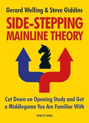 Seller image for Side-Stepping Mainline Theory : Cut Down on Chess Opening Study and Get a Middlegame You Are Familiar With for sale by GreatBookPrices