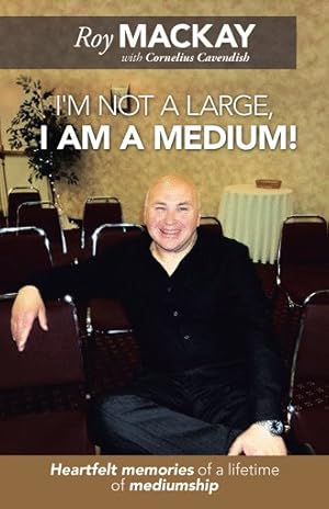 Seller image for I'm Not a Large, I Am a Medium! : Heartfelt Memories of a Lifetime of Mediumship for sale by GreatBookPrices