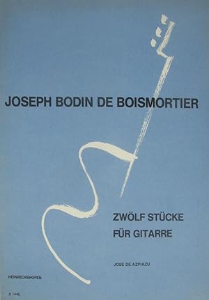 Bild des Verkufers fr Joseph Bodin de Boismortier. Zwlf Stcke fr Gitarre., zum Verkauf von Versandantiquariat Hbald