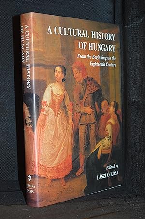 Seller image for A Cultural History of Hungary; From the Beginnings to the Eighteenth Century for sale by Burton Lysecki Books, ABAC/ILAB