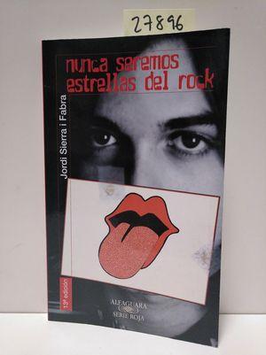 Imagen del vendedor de NUNCA SEREMOS ESTRELLAS DEL ROCK a la venta por Librería Circus