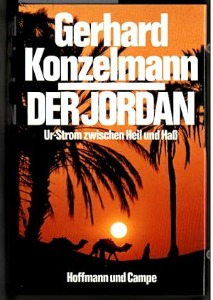 Der Jordan : Ur-Strom zwischen Heil und Hass. Gerhard Konzelmann.