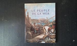 Le Peuple de la Mer. Pêcheurs et poissons dans le pays de Marseille