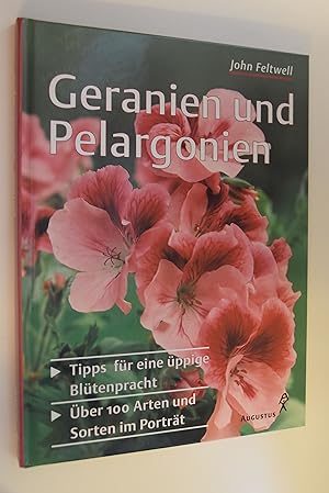 Geranien und Pelargonien: Tipps für eine üppige Blütenpracht; über 100 Arten und Sorten im Porträ...