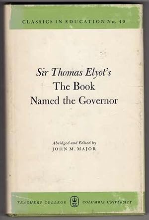 The Book Named the Governor (Classics in Education Number 40)