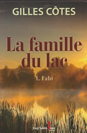 Seller image for La Famille du Lac V. 01 Fabi for sale by Livres Norrois