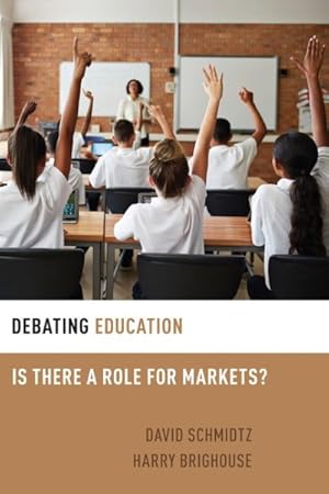Seller image for Debating Education : Is There a Role for Markets? for sale by GreatBookPrices