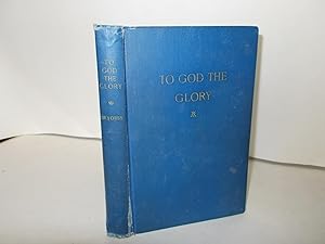 Seller image for To God the Glory for sale by Paradise Found Books