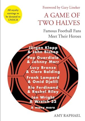 Image du vendeur pour Game of Two Halves : Famous Football Fans Meet Their Heroes mis en vente par GreatBookPrices